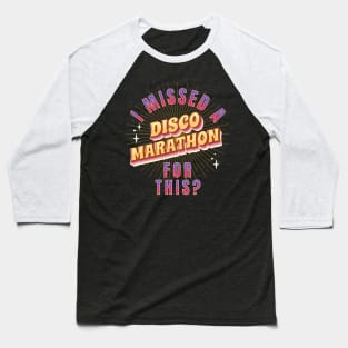 Missed Disco Marathon Baseball T-Shirt